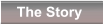 The Story